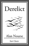 Derelict - Alan Nourse - 9781609775087