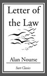 Letter of the Law - Alan Nourse - 9781609775124