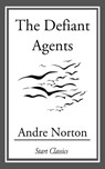The Defiant Angels - Andre Norton - 9781609775506