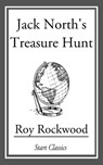 Jack North's Treasure Hunt - Roy Rockwood - 9781609777319