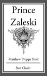 Prince Zaleski - Matthew Phipps Shiel - 9781609778705