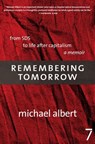 Remembering Tomorrow - Michael Albert - 9781609800017