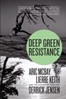 Deep Green Resistance - Derrick Jensen ; Aric McBay ; Lierre Keith - 9781609801427