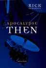 Apocalypse Then - Rick DeMarinis - 9781609801656