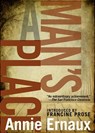 A Man's Place - Francine Prose ; Annie Ernaux ; Tanya Leslie - 9781609804039