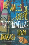 The Walls of Delhi - Uday Prakash - 9781609806514