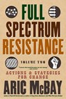 Full Spectrum Resistance, Volume Two - Aric McBay - 9781609809287