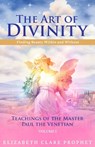 The Art of Divinity - Volume 1 - Elizabeth Clare (Elizabeth Clare Prophet) Prophet - 9781609884536