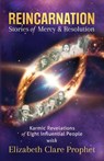 Reincarnation - Stories of Mercy & Resolution - Elizabeth Clare (Elizabeth Clare Prophet) Prophet - 9781609884840