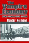 Vampire Economy: Doing Business Under Fascism - Gunter Reimann - 9781610160384