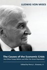 The Causes of the Economic Crisis: And Other Essays Before and After the Great Depression - Percy L. Greaves Jr - 9781610166829
