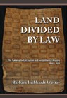 Land Divided by Law: The Yakama Indian Nation as Environmental History, 1840-1933 - Barbara Leibhardt Wester - 9781610271417