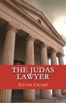 The Judas Lawyer - David Crump - 9781610273695