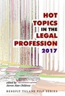 Hot Topics in the Legal Profession - 2017 - Steven Alan Childress - 9781610273831