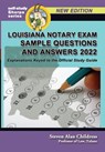 Louisiana Notary Exam Sample Questions and Answers 2022: Explanations Keyed to the Official Study Guide - Steven Alan Childress - 9781610274517