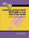 Louisiana Notary Exam Outline to the 2022 Study Guide: A Simpler Summary of the Official Book - Michele Childress - 9781610274579