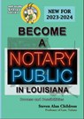 Become a Notary Public in Louisiana (New for 2023-2024): Process and Possibilities - Steven Alan Childress - 9781610274883