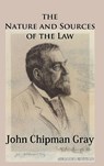 The Nature and Sources of the Law - John Chipman Gray - 9781610278416