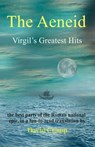 The Aeneid: Virgil's Greatest Hits [Abridged and Annotated] - David Crump - 9781610279918