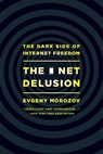 The Net Delusion - Evgeny Morozov - 9781610391061