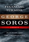 Financial Turmoil in Europe and the United States - George Soros - 9781610391528