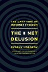 The Net Delusion - Evgeny Morozov - 9781610391634
