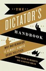 The Dictator's Handbook - SMITH,  Alastair ; de Mesquita, Bruce - 9781610391849