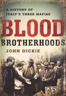 Blood Brotherhoods - John Dickie - 9781610394277