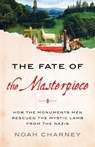 The Fate of the Masterpiece - Noah Charney - 9781610394895