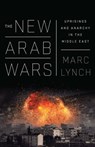 The New Arab Wars - Marc Lynch - 9781610396103
