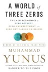 A World of Three Zeros - YUNUS,  Muhammad - 9781610397575