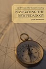 Navigating the New Pedagogy - Jeff Halstead - 9781610480246