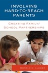 Involving Hard-to-Reach Parents - Donald C. Lueder - 9781610480482