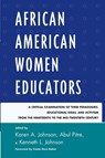 African American Women Educators - Karen A. Johnson ; Abul Pitre ; Kenneth L. Johnson - 9781610486477