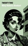 Twenty-Two - Mary Roberts Rinehart - 9781610530224