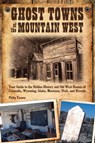 Ghost Towns of the Mountain West - Philip Varney - 9781610600903