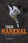 Juan Marichal - Juan Marichal ; Lew Freedman - 9781610602112