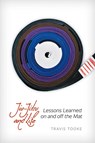 Jiu-Jitsu and Life - Travis Tooke - 9781610660846