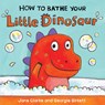 How to Bathe Your Little Dinosaur - Jane Clarke - 9781610674959