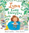 Luna Loves Library Day - Joseph Coelho - 9781610676755