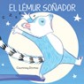 El Lémur Soñador - Courtney Dicmas - 9781610678872