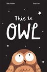 This Is Owl - Libby Walden - 9781610678964