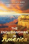The Englishwoman in America - Isabella Lucy Bird - 9781611041958