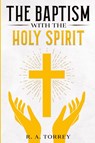 The Baptism with the Holy Spirit - R a Torrey - 9781611042016