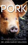 Pork - John Harvey Kellogg - 9781611046953