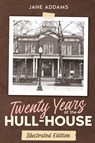 Twenty Years at the Hull-House - Jane Addams - 9781611047202
