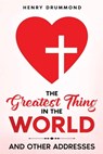 The Greatest Thing in the World - Henry Drummond - 9781611048148