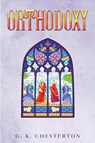 Orthodoxy - G K Chesterton - 9781611048186
