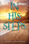 In His Steps - Charles Sheldon - 9781611048308