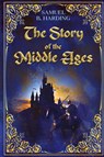 The Story of the Middle Ages - Samuel B. Harding - 9781611048964